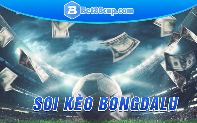 Soi kèo bongdalu