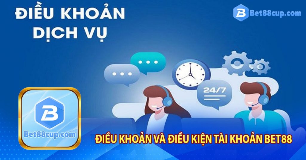 Mục I: Điều khoản và điều kiện tài khoản Bet88