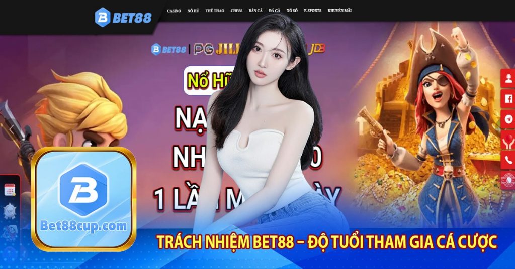 Trách nhiệm Bet88 – Độ tuổi tham gia cá cược