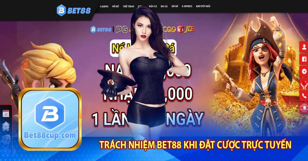 Trách nhiệm Bet88 khi đặt cược trực tuyến