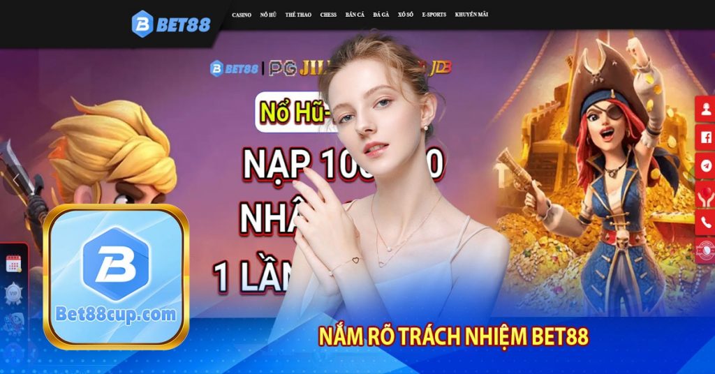 Nắm rõ trách nhiệm Bet88 để phòng trừ những rủi ro