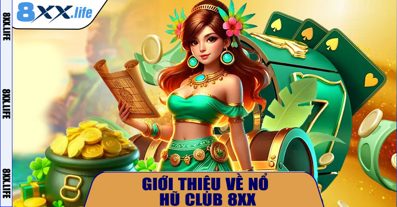 Giới thiệu về Nổ Hũ Club 8XX